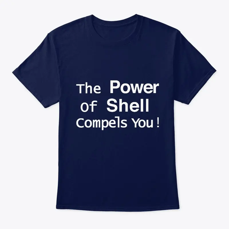 The Power of Shell Compels You